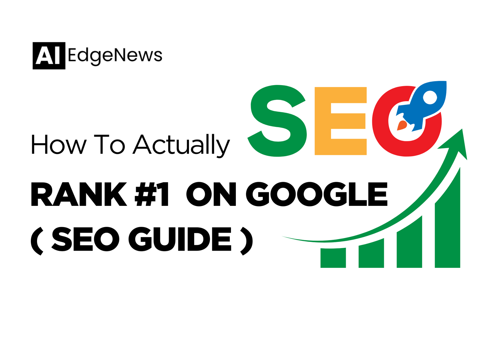 How To Actually Rank #1  On Google ( SEO Guide )